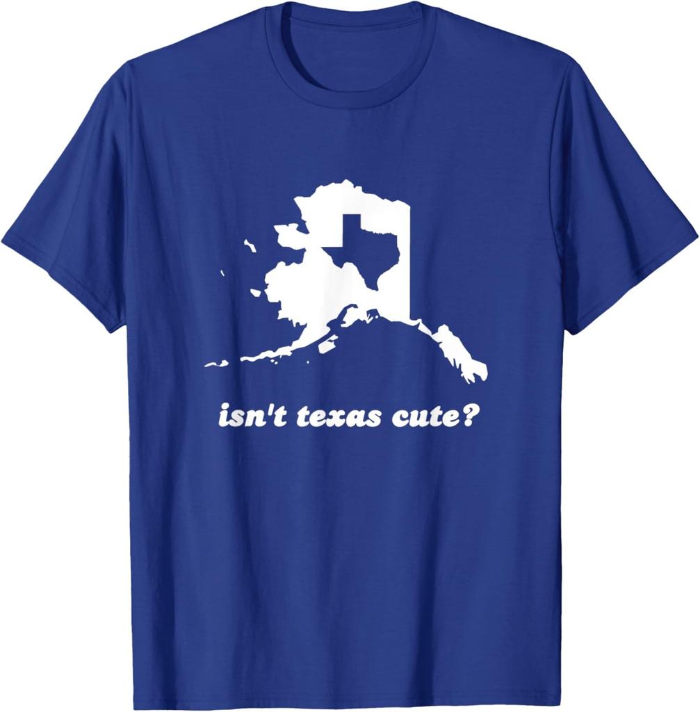 Funny Isn't Texas Cute Outline Fits In Alaska Unisex T-Shirt