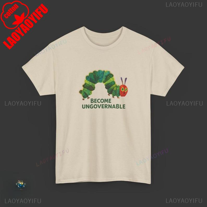 Become Ungovernable Caterpillar T-Shirt Quirky Insect Meme Funny Rebellion Graphic Print Tees Summer Casual Comfort Cotton Tops