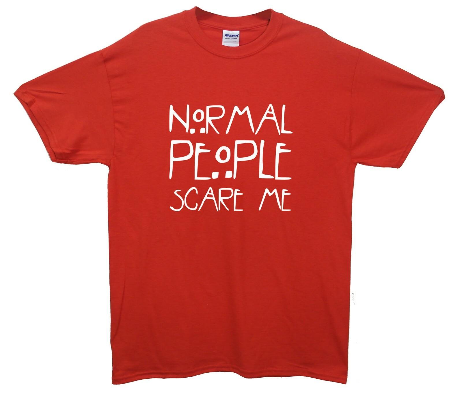 Normal People Scare Me T-Shirt (American Horror Story Inspired) S