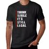 Think While It's Still Legal Vintage T-Shirt Funnys Boys Whites Men Clothings