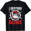 I Destroy Silence Drum Set Drum Sticks Drummer T-Shirt