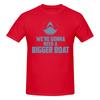 Funny Jaws Movie Were Gonna Need A Bigger Boat Unisexs Printed Tshirt Unisex T Shirtt Shirts
