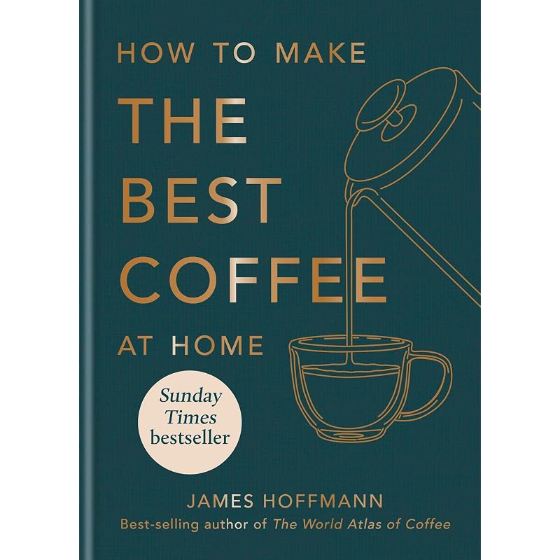 How To Make The Best Coffee At Home Worldleading Coffee Expert and Bestselling Author of The
