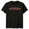 Mind Your Own Motherhood Funny Graphic Mothers Day TShirt