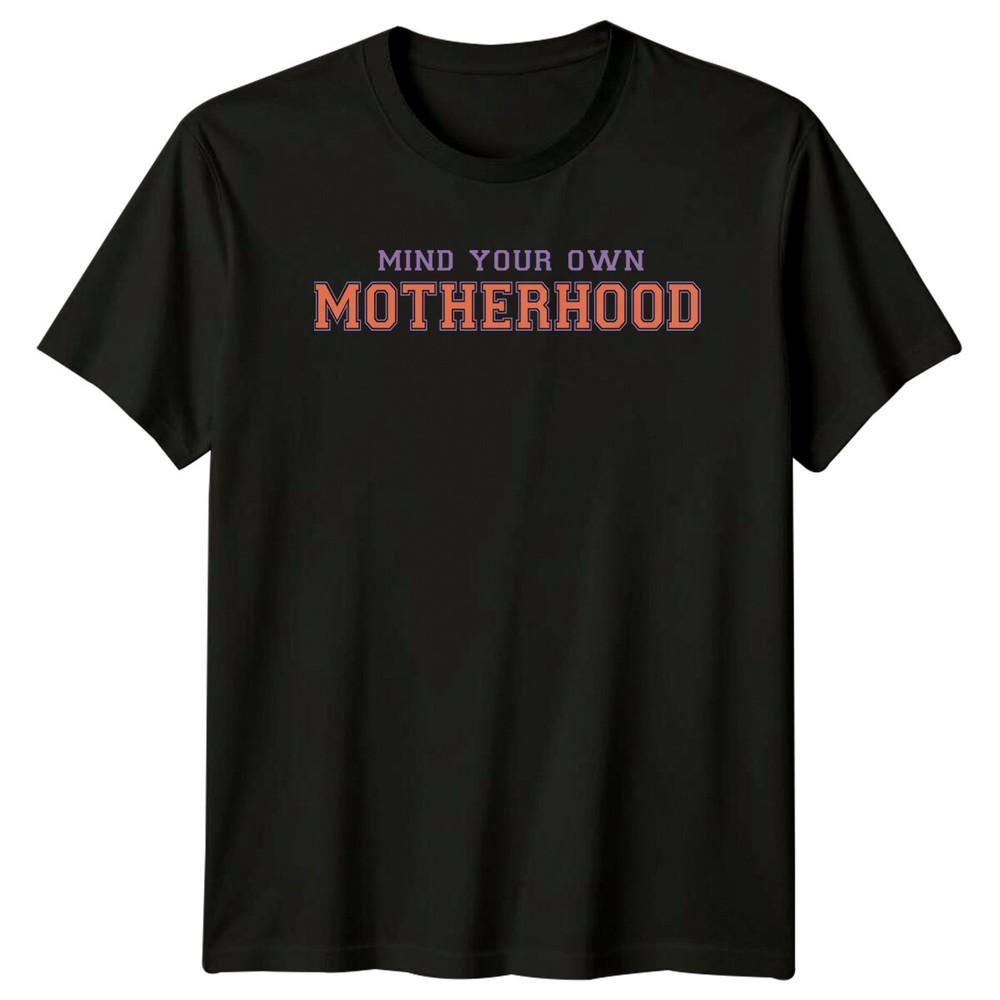 Mind Your Own Motherhood Funny Graphic Mothers Day TShirt