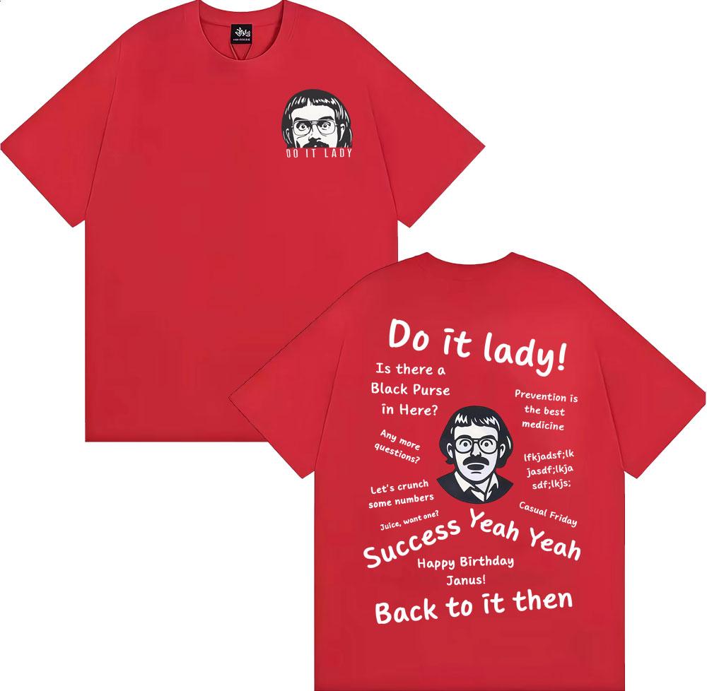 Lustiges Do It Lady Chit T-Shirt Vintage Viral Humor Geschenkidee Grafik-T-Shirts Herren Damen Sommer Tops Baumwolle Hochwertiges T-Shirt