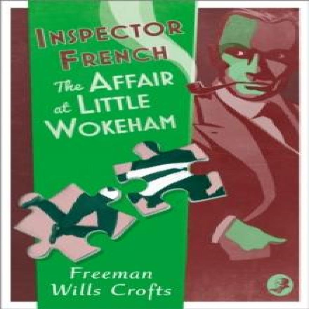 Inspector French The Affair at Little Wokeham by Freeman Wills Crofts Paperback Book 9780008554248