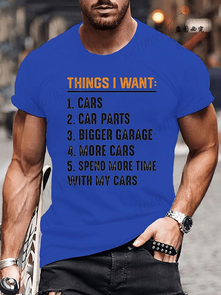 T-Shirt Man Things I Want Cars More Cars, Car Guy, Mechanic Print Summer T-Shirt Men's Round Neck Sports Breathable Short Sleeve