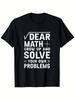 Funny Math Teacher Gift TShirt Dear Math Grow Up Solve Your Own Problems 100 180Gsm Heavyweight Retro Graphic Tee for Ad