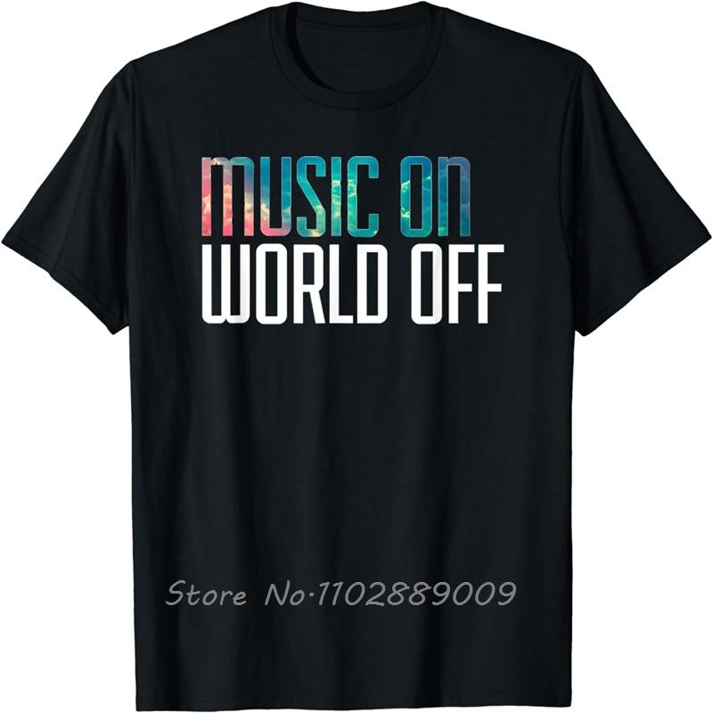 Music On World Off Music Lovers DJs Musicians Cotton Unisex T-Shirt Oversized Tees Men Clothing Tops Tees Unisex Streetwear S
