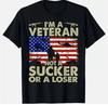 SALE I'm Veteran Not A Sucker Or A Loser Unisex T-Shirt