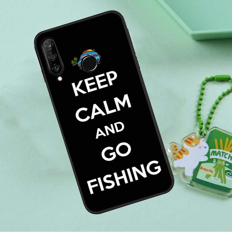 Keep Calm and Go Fishing For Huawei Nova 12i 12s 7i 8i 11i 9 10 SE Y90 Y60 Y70 Y72 Y61 Y91 P30 P40 Lite P60 Pro Case