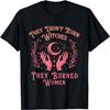 Sie haben keine Hexen verbrannt Frauen Feminismus Feministin Hexe T-Shirt
