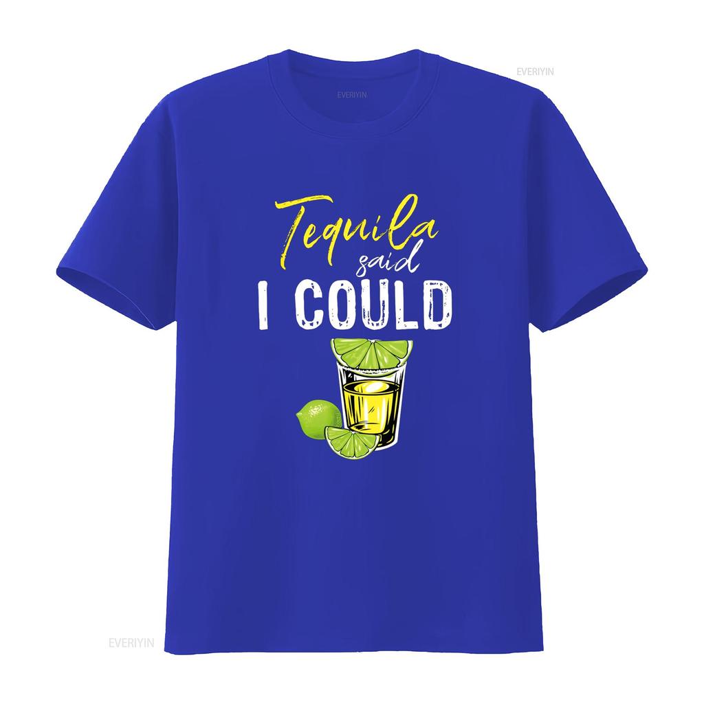 Funny Tequila Said I Could For Drink Lover T Shirt vintage Washed Top For Everyday Wear Slightly Versatile streetwear fashion