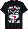 Veterans Day I Am A Proud Daughter Of A Veteran Patriotic Black T-Shirt S-3XL Unisex T-Shirt