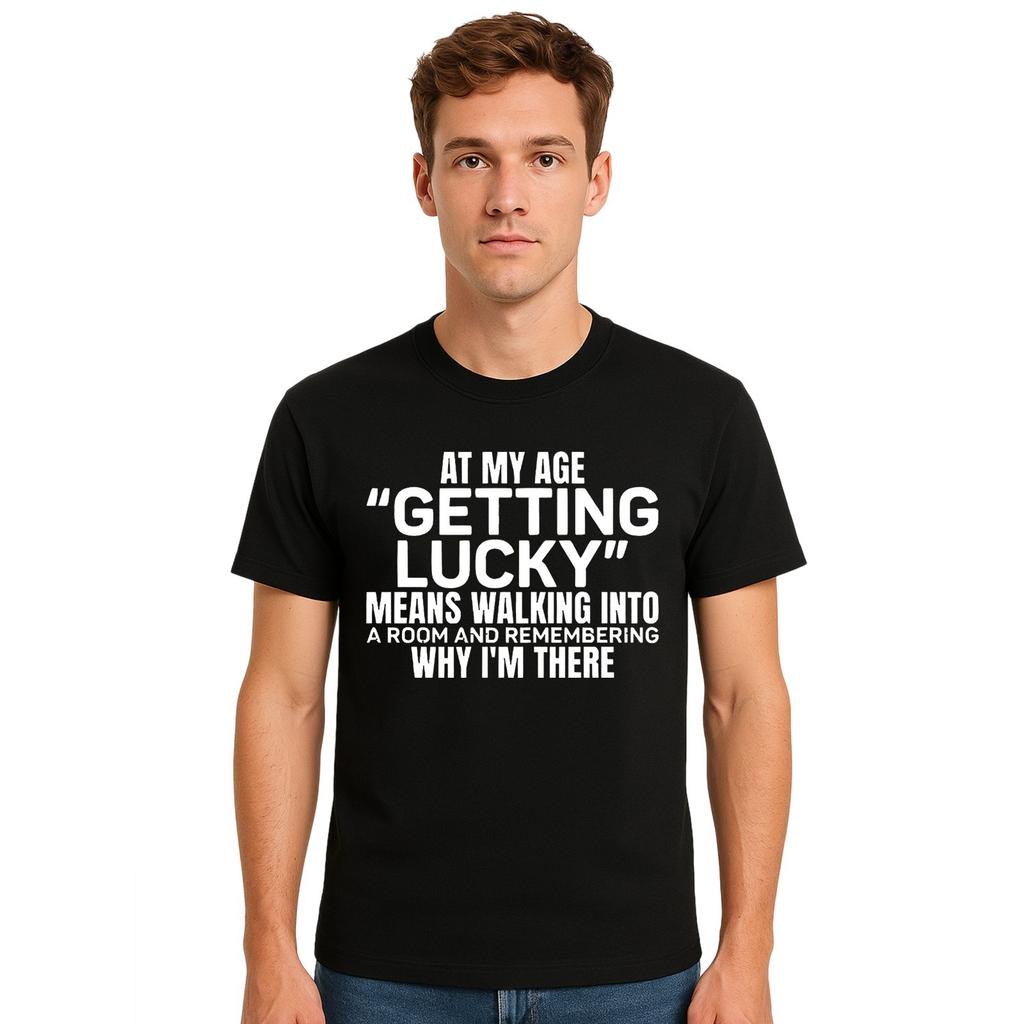 At My Age Getting Lucky Means Funny Slogan Joke Men's T-Shirt Novelty Tee Top