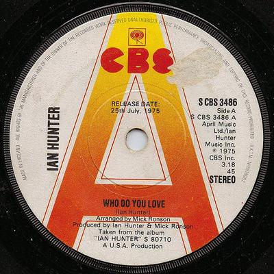 7inch Record IAN HUNTER - Who Do You Love SCBS3486PROMO CBS 1975 UK Rock Used