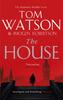 The The House : The Most Utterly Gripping, Must-read Political Thriller of the Twenty-first Century Book