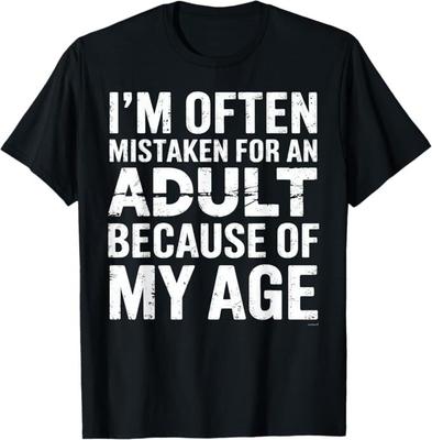 Ik word vaak aangezien voor een volwassene vanwege mijn leeftijd T-shirt