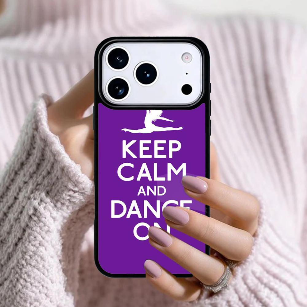 Keep Calm And Just Dance Phone Case For Apple iPhone 17 Air 16E 15 14 Plus 13 12 11 Pro Max Mini Funda Cover