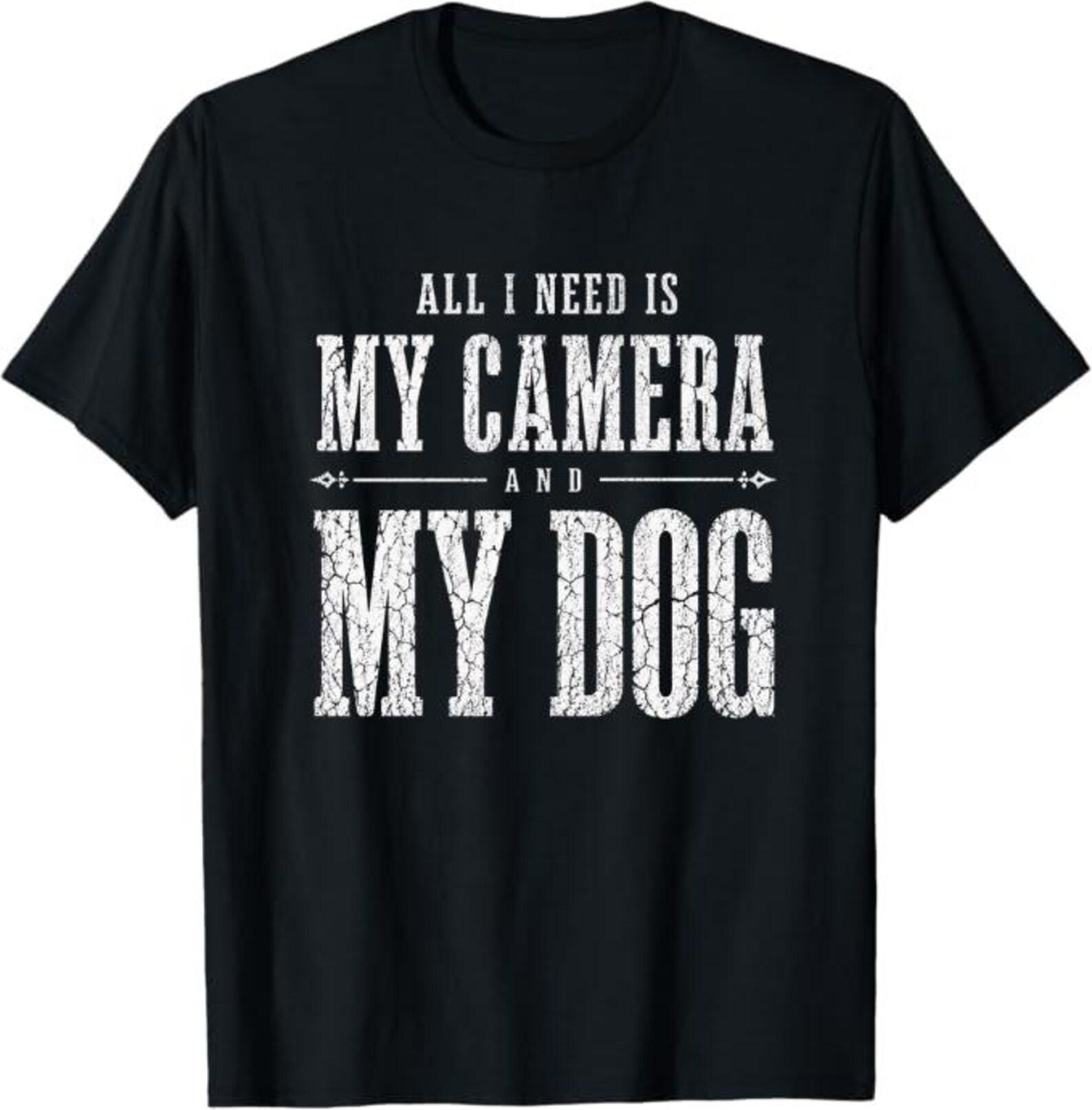 All I Need Is My Camera And My Dog T-Shirt, Photographer Dog Lover Gift, Photography Lover Dog Owner Graphic Tee S