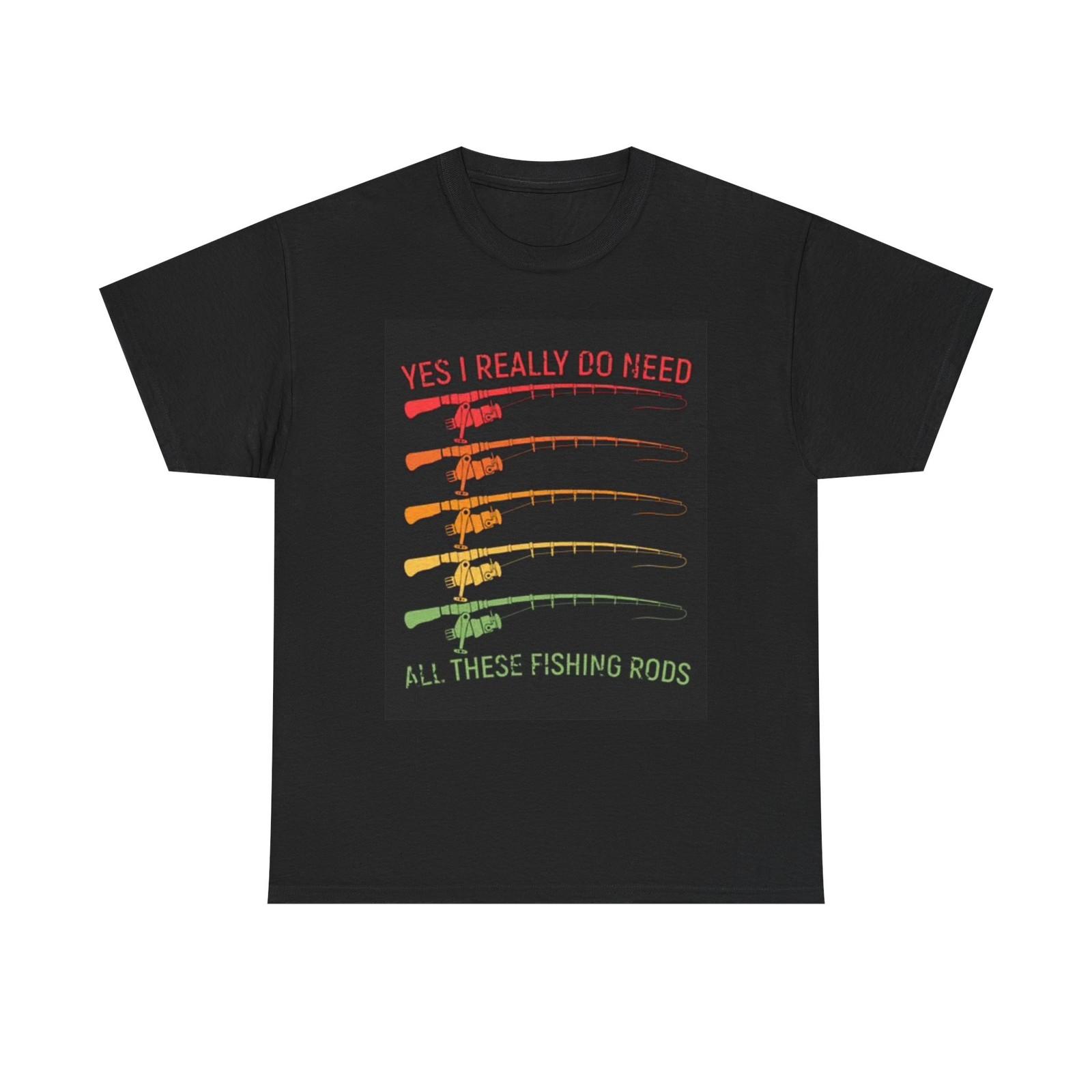 

I Need These Fishing Rods Graphic T Shirt Mens Womens Tees Top Funny Fish Unisex Heavy Cotton Tee S