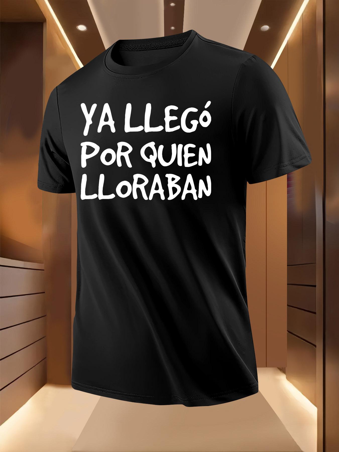 Summer Tshirt - Ya llego por quien lloraban Spanish Mes... XXL