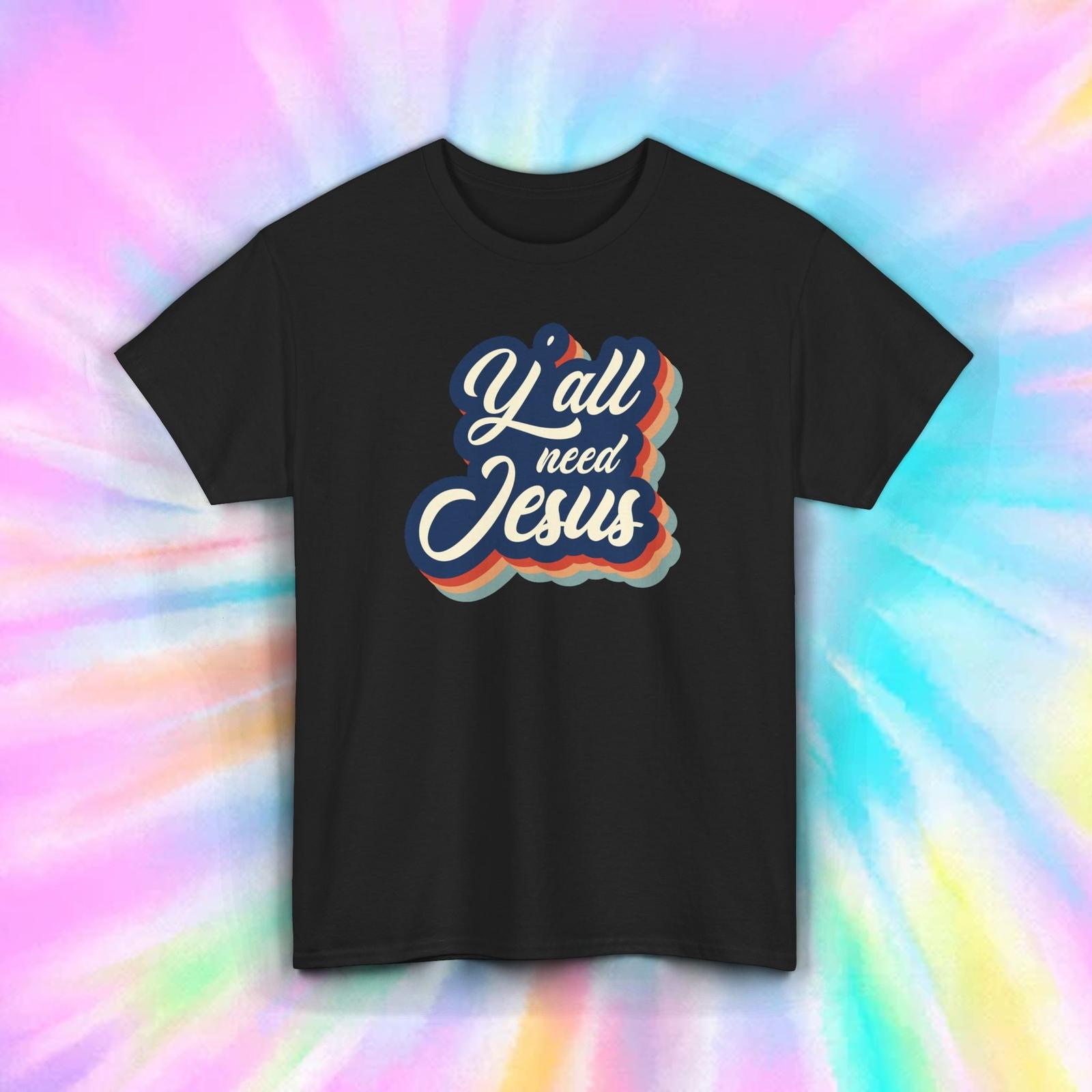 Y’all Need Jesus Retro Christian Religious Aesthetic T-Shirt S-5XL S