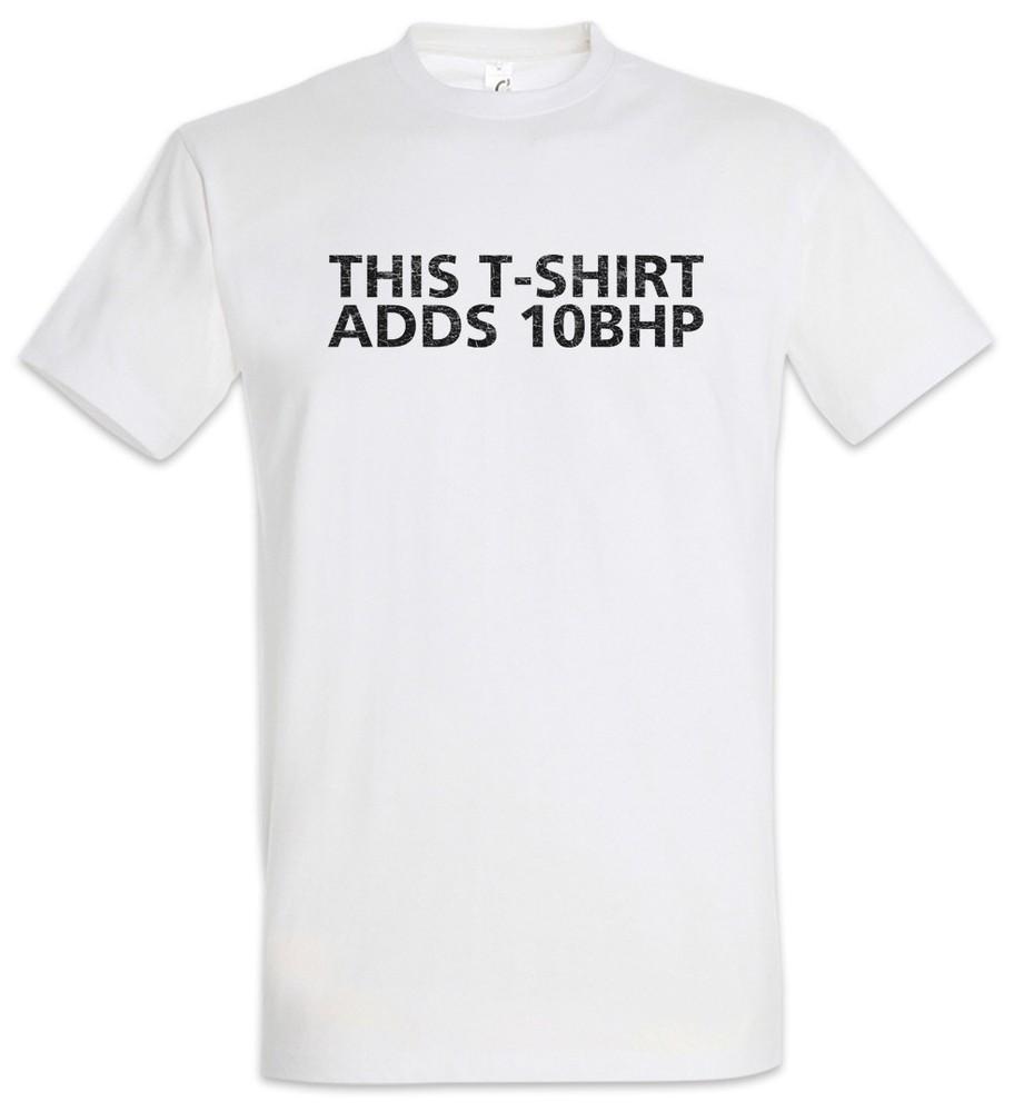 

This Adds 10 BHP I T-Shirt Race Racing Car Driver Racer Petrol Head Fun Love 4XL