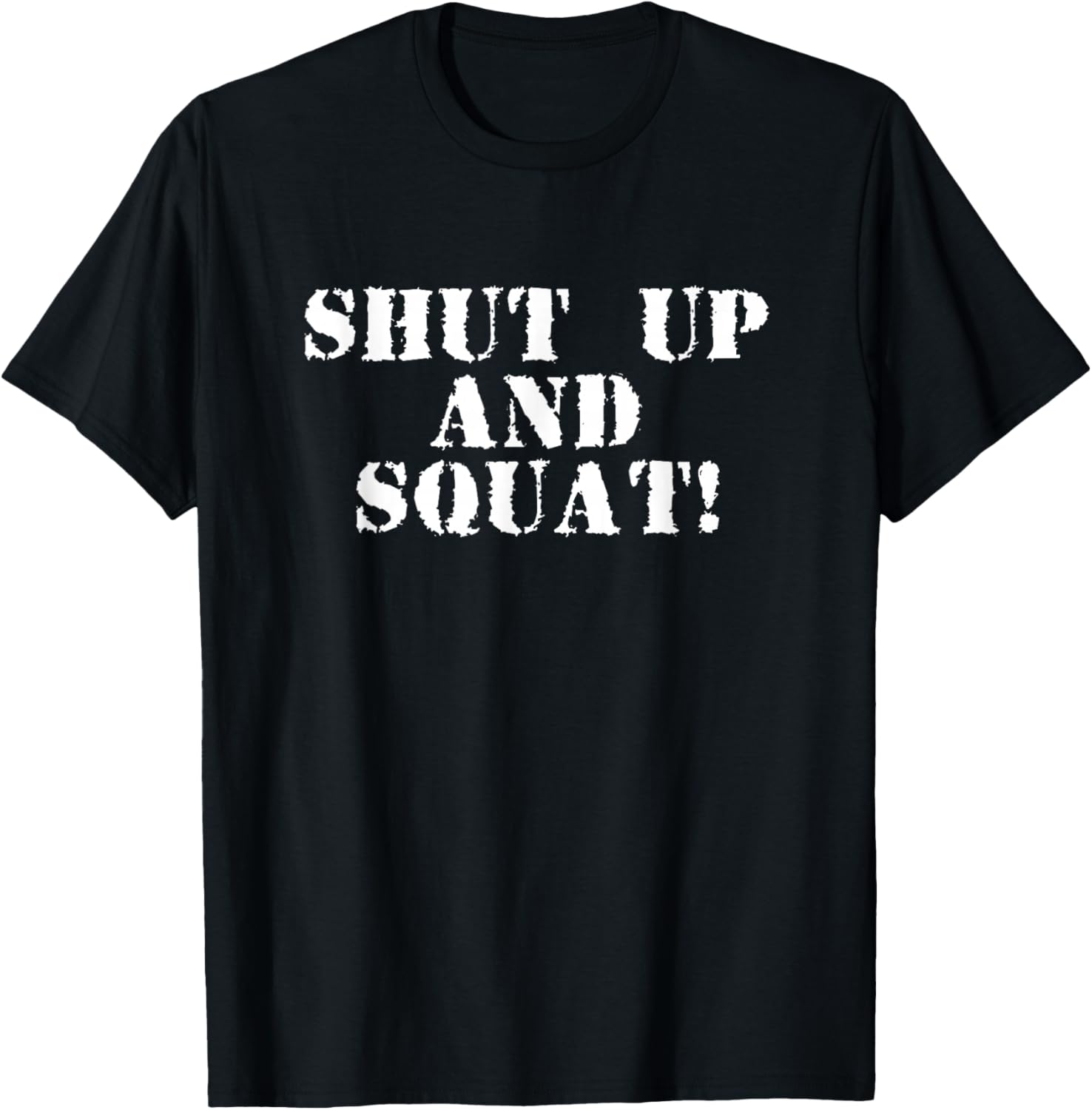 Shut up and squat T-Shirt S