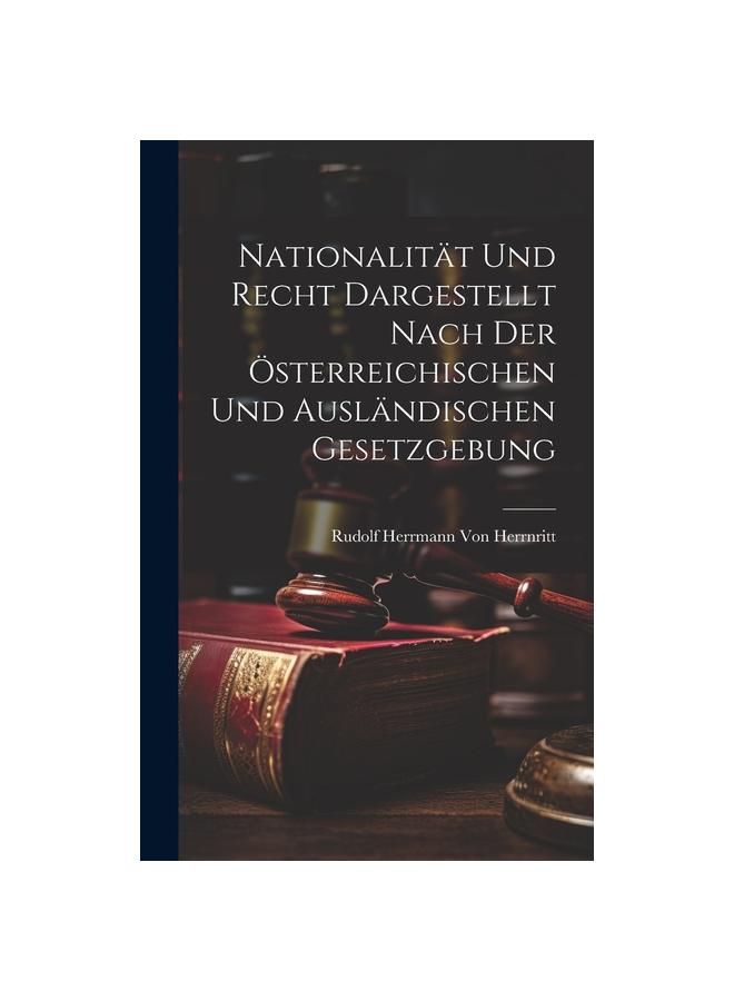 Nationalitat Und Recht Dargestellt Nach Der Osterreichischen Und Auslandischen Gesetzgebung