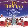 Finding Love At the Christmas Market by Jo Thomas Paperback Book 9780552176859
