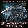 Blacklight Born by Alexander Darwin Paperback Book 9780356521527