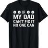 If My Dad Can't Fix It No One Can Funny Carpenter T-Shirt