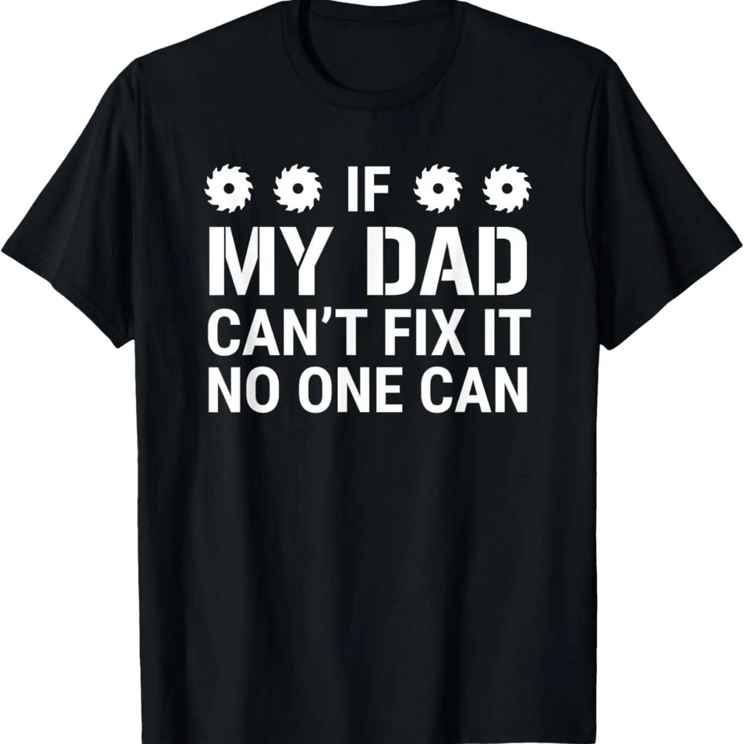 If My Dad Can t Fix It No One Can Funny Carpenter T-Shirt S чёрный