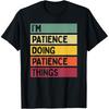 Je suis Patience Faisant des Choses de Patience Citation Drôle T-shirts Unisexe Coton Humour Streetwear T-shirt Manches Courtes Unisexe Vêtements Amples
