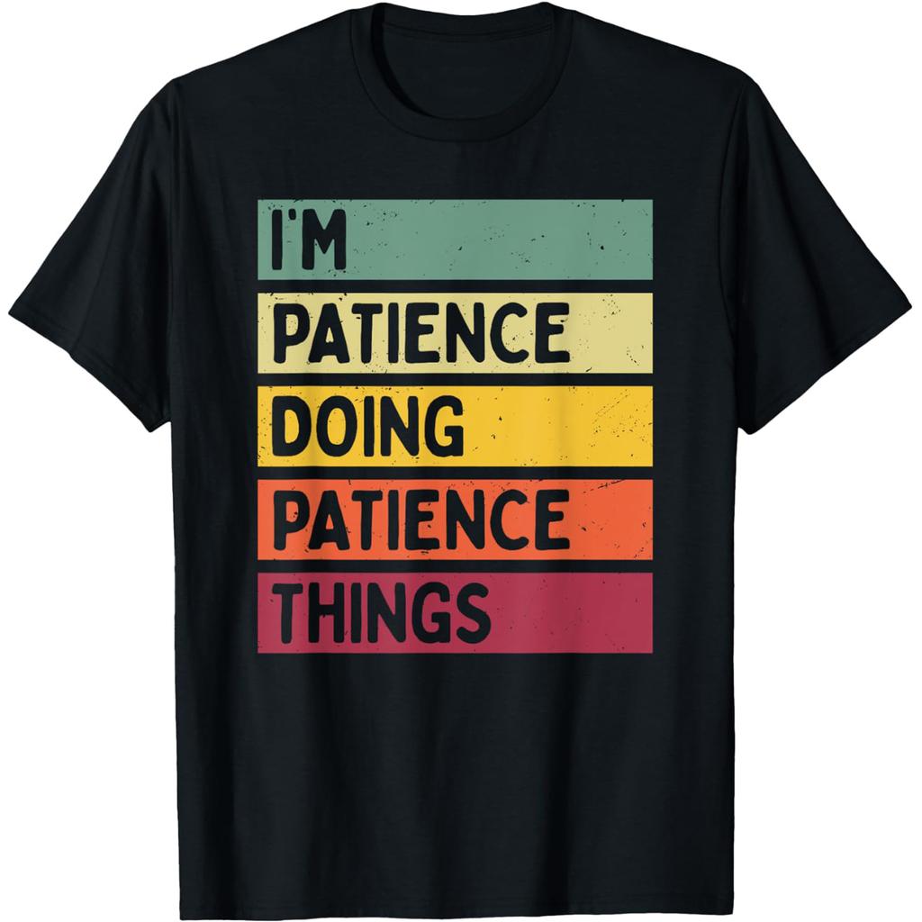 Je suis Patience Faisant des Choses de Patience Citation Drôle T-shirts Unisexe Coton Humour Streetwear T-shirt Manches Courtes Unisexe Vêtements Amples