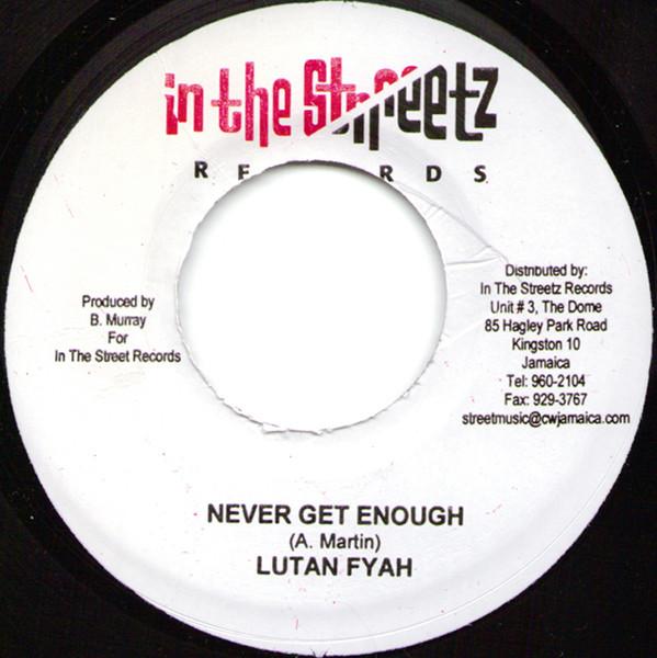 

7-дюймовая пластинка LUTAN FYAH Never Get Enough NONE In The Streetz 2007 Ямайка Регги Ска Даб Б/у