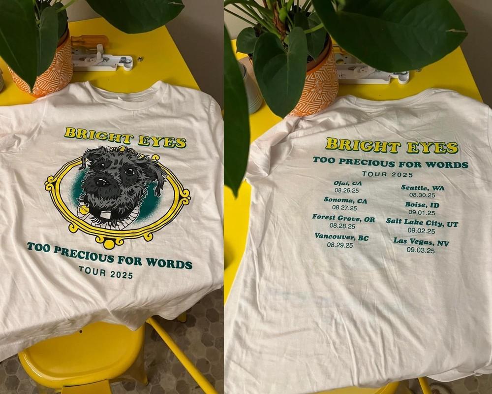 

Bright Eyes Too Precious For Words Tour 2025 T-Shirt Unisex Fan Gift S-5XL Repri Unisex T-Shirt M