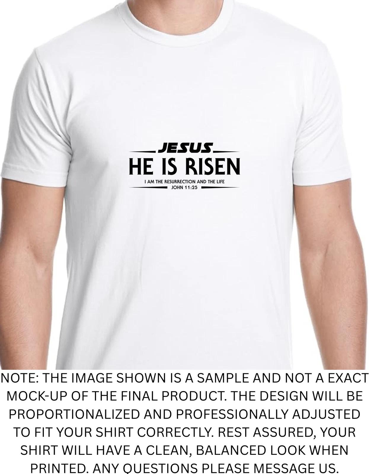 Men s and Women s T-shirts Jesus He Is Risen Religious God Jesus Graphic XL