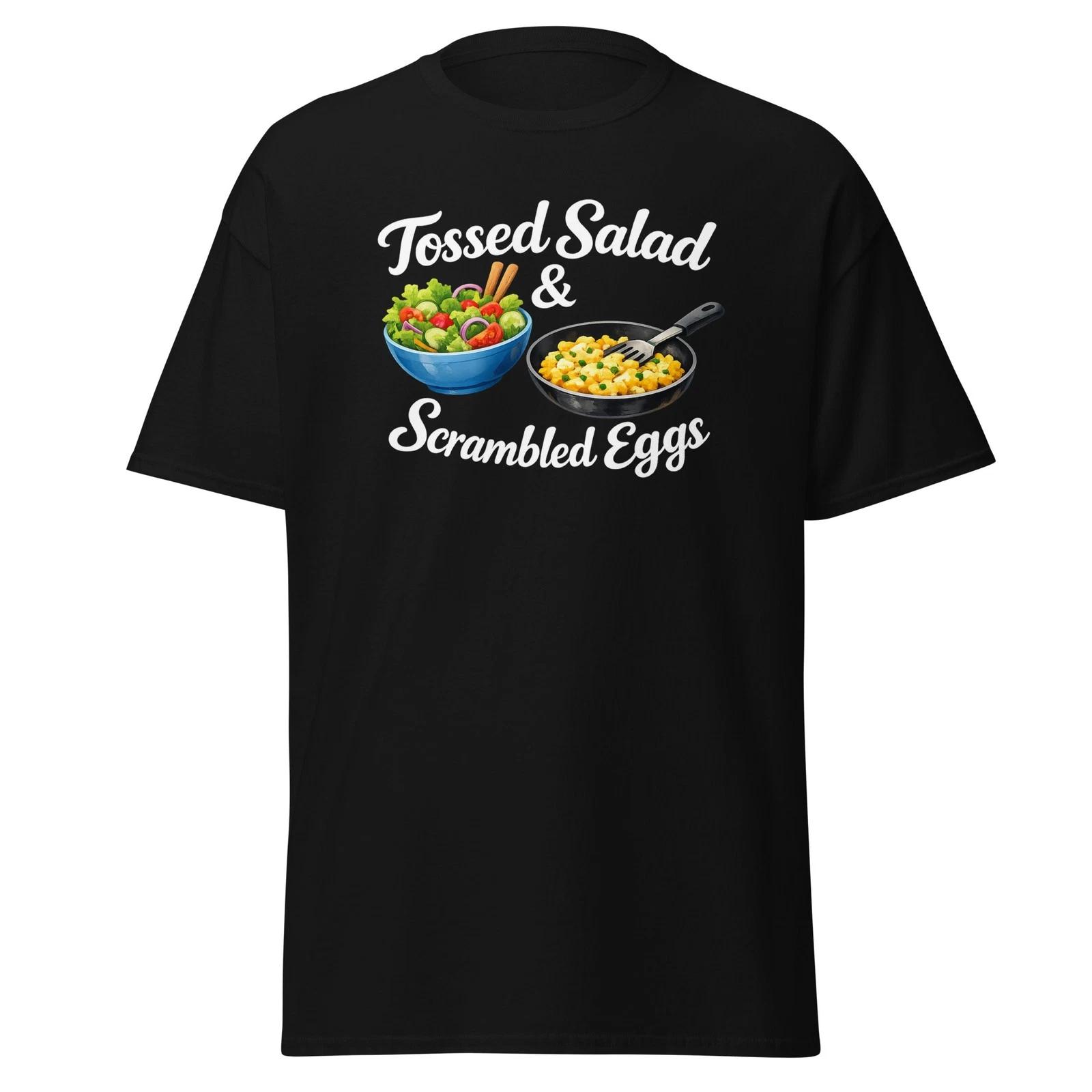 Tossed Salad And Scrambled Eggs - Funny Frasier TV Show Quote T-Shirt, Unisex M