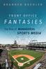 Buch Front Office Fantasies : The Rise of Managerial Sports Media