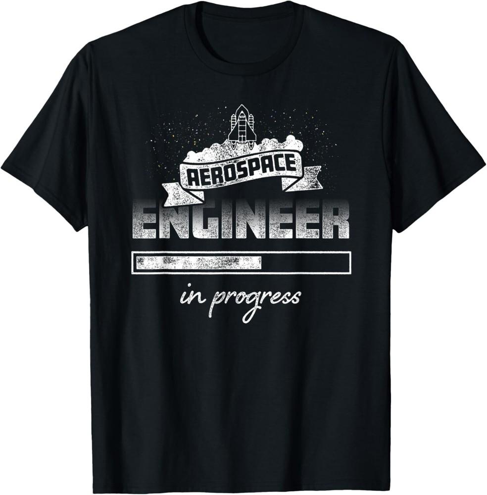 

Aerospace Engineer In Progress Shirt and Gift Idea Tee Gift Unisex T-Shirt S