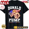 US Flag Donald Pump Make America Strong Again Trump Unisex T-Shirt