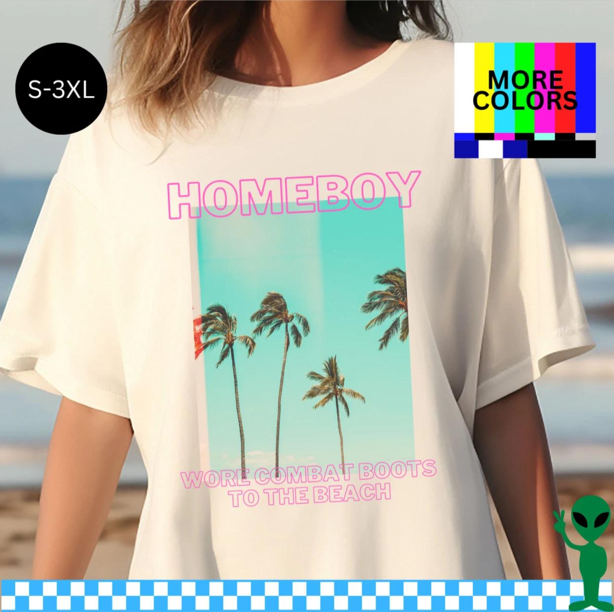 Homeboy Wore Combat Boots to the Beach Shirt The Hills Unisex Short-Sleeve L