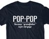 Gift for Dad Pop-pop Gift Shirt Pregnancy Announcement Pop T-Shirt Grandfather T Tees Dad Poppop Because Grandfather Is for Old Guys Men