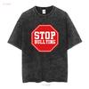 Stop Bullying Softstyle T Shirt vintage Washed designer clothes fashion homme Comfortable Slightly streetwear