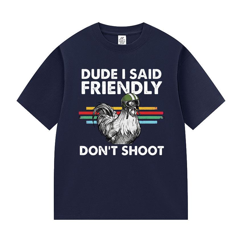 Dude I Said Friendly Dont Shoot ARC Raiders Funny Gamer T Shirts Unisex Women Retro Fashion Cotton Short Sleeve Tshirt Streetwear
