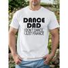 DANCE DAD Men's Short Sleeve T-shirt Summer T-shirt Top