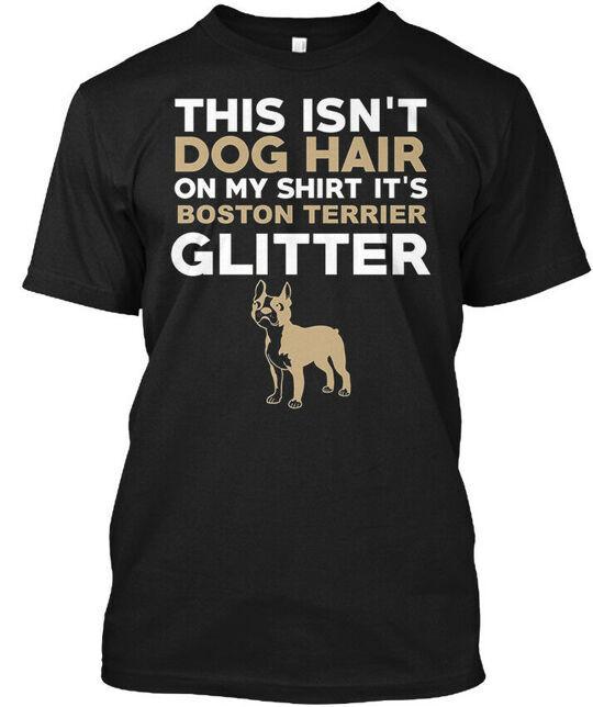 Boston Terrier Glitter Funny This Isnt Dog Hair On T-Shirt Made in USA S-5XL 4XL